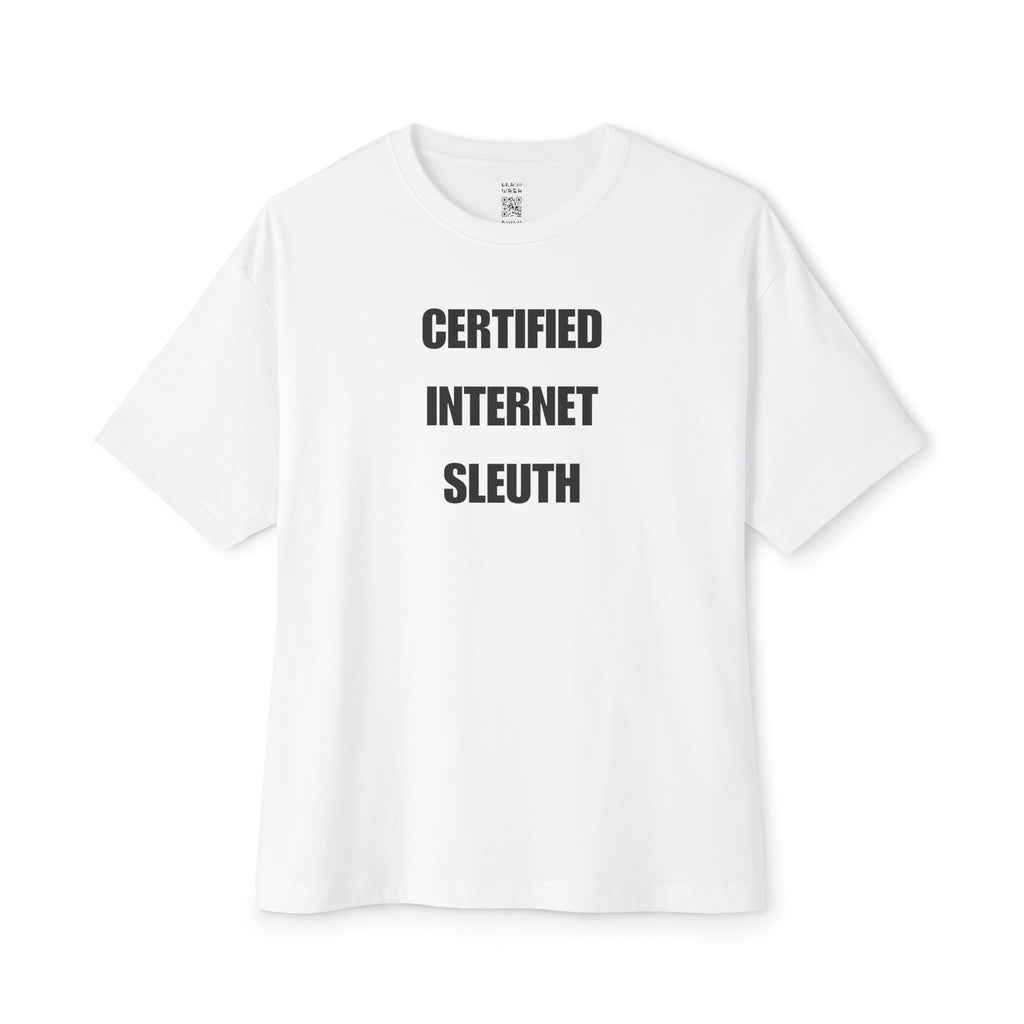 Certified Internet Sleuth Oversized Tee