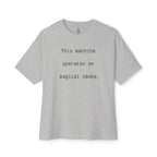 This Machine Operates On Magical Smoke Oversized Tee