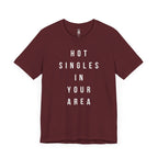 Hot Singles In Your Area T-Shirt