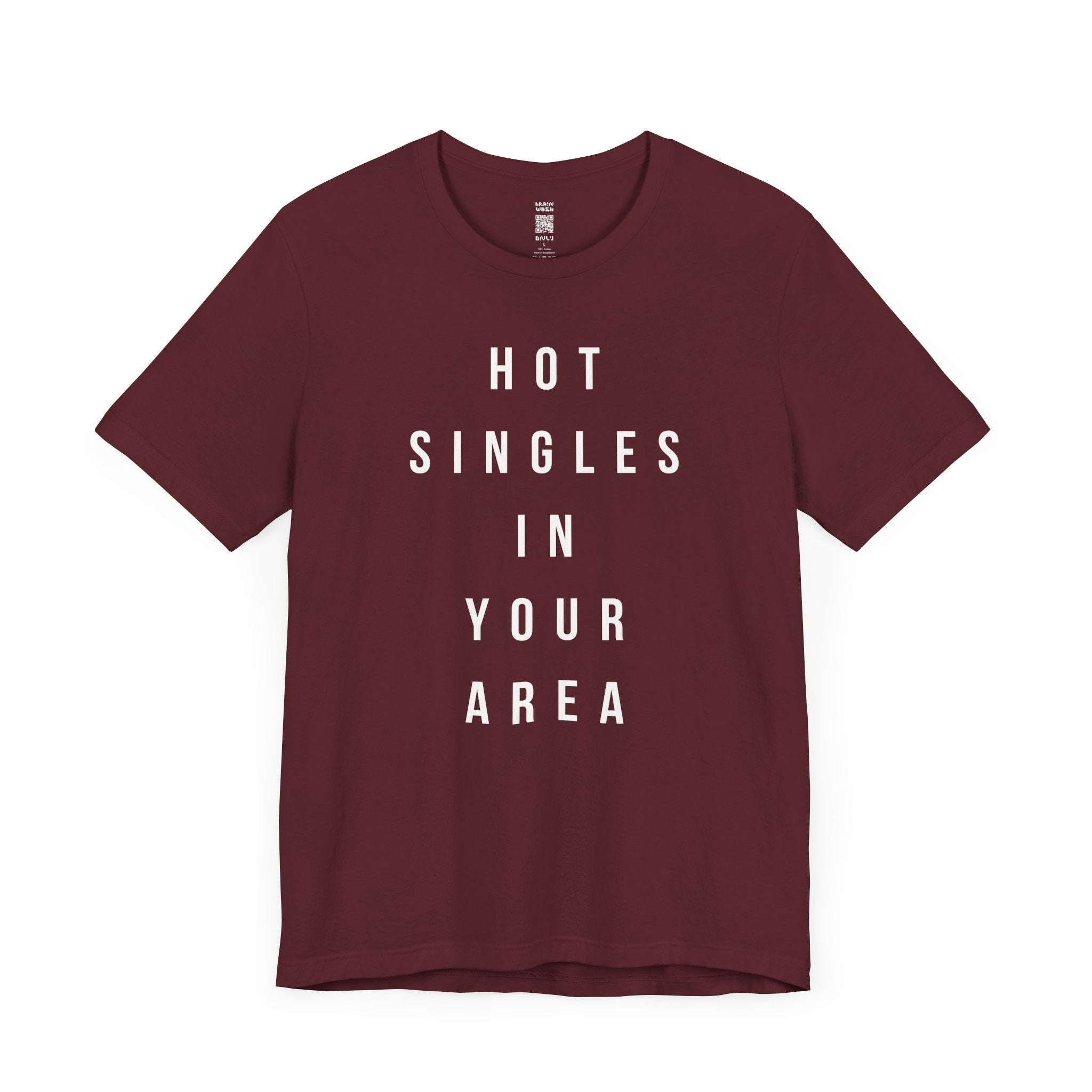 Hot Singles In Your Area T-Shirt