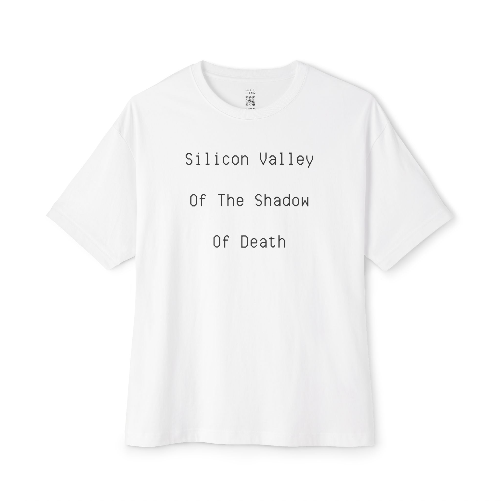 Silicon Valley Of The Shadow Of Death Oversized Tee