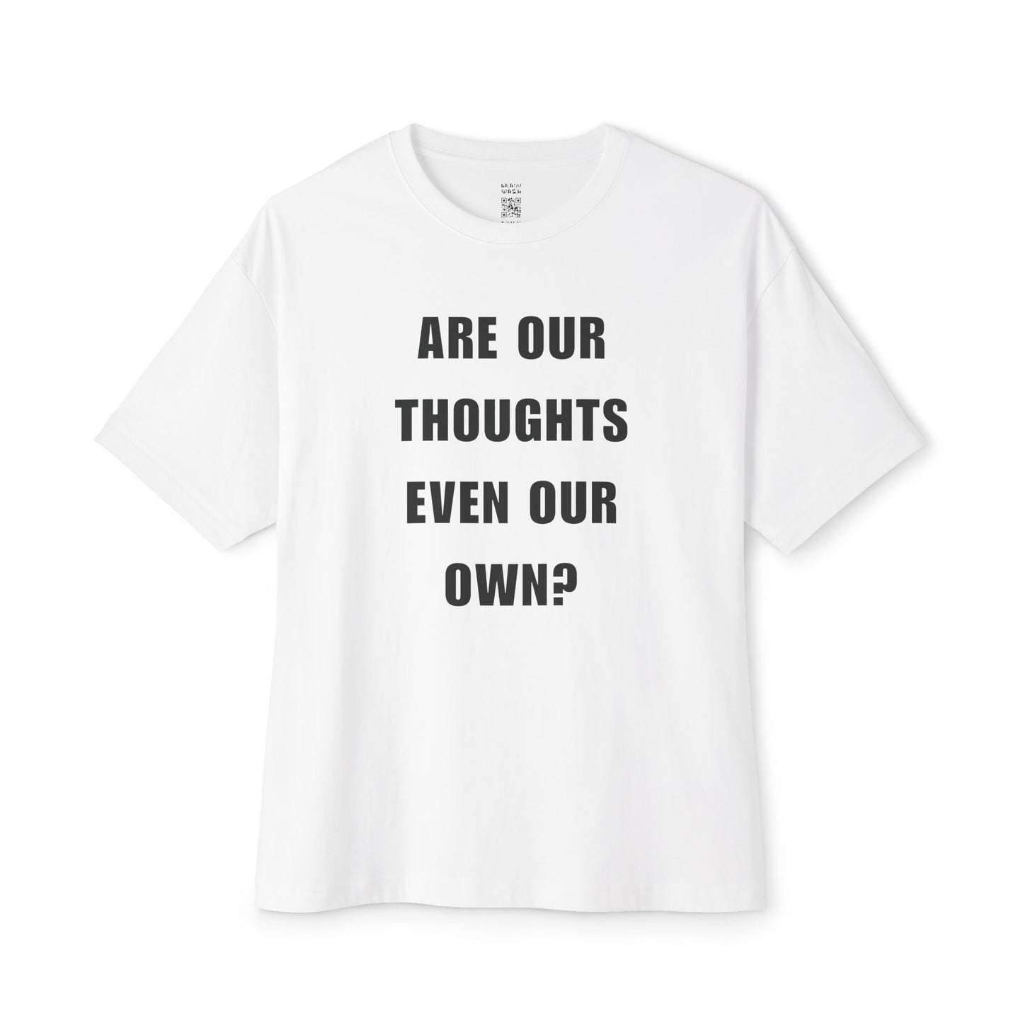 Are Our Thoughts Even Our Own Oversized Tee