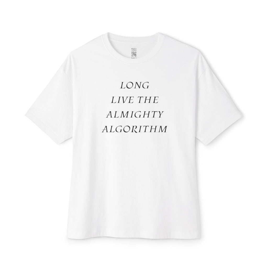 Long Live The Almighty Algorithm Oversized Tee