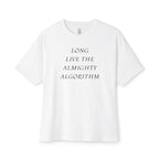 Long Live The Almighty Algorithm Oversized Tee