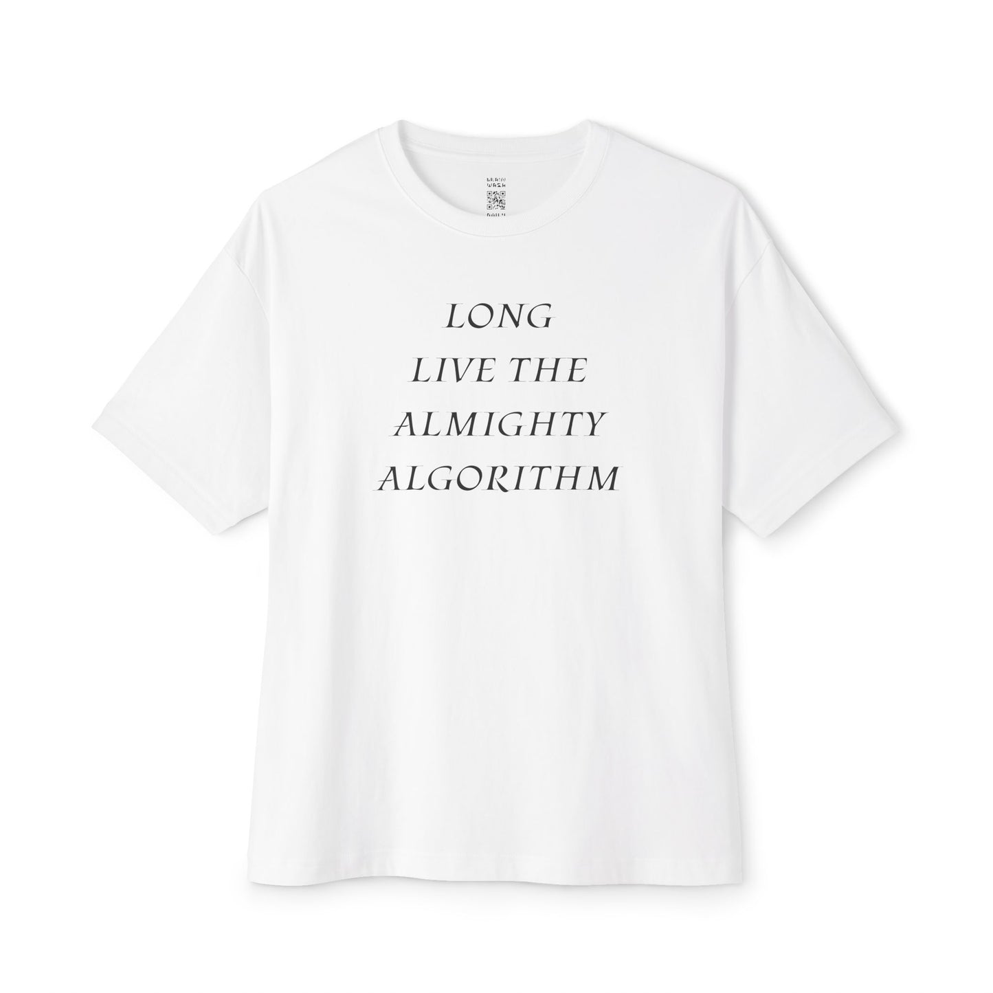 Long Live The Almighty Algorithm Oversized Tee