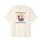 Chronically Online Person Oversized Tee