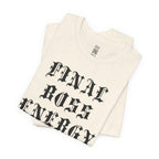Final Boss Energy T-Shirt