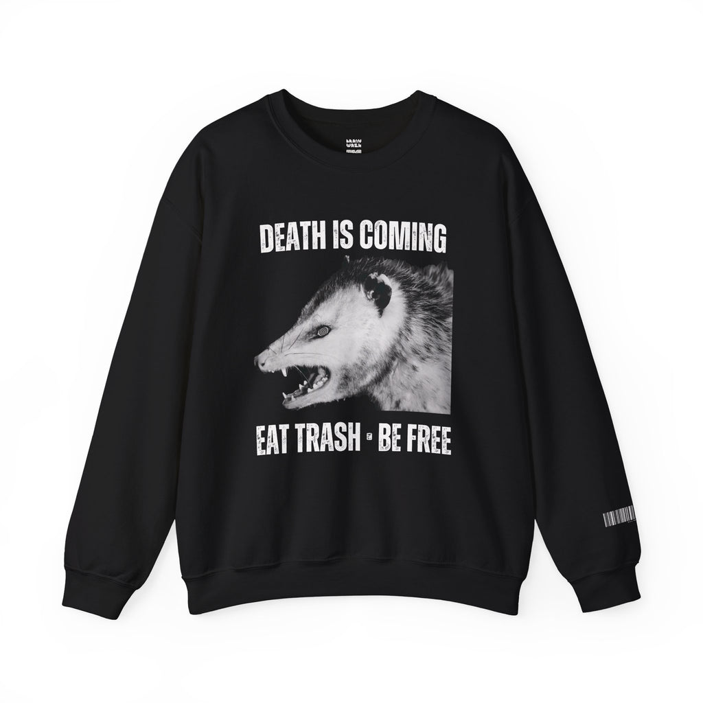 Death Is Coming Eat Trash Be Free Sweatshirt