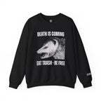 Death Is Coming Eat Trash Be Free Sweatshirt