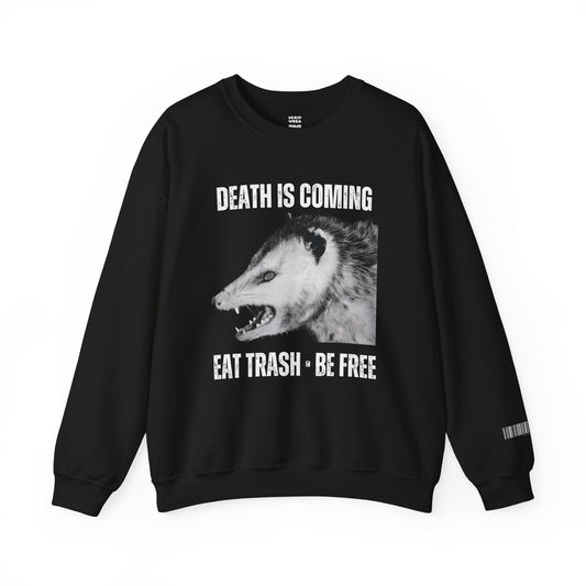 Death Is Coming Eat Trash Be Free Sweatshirt