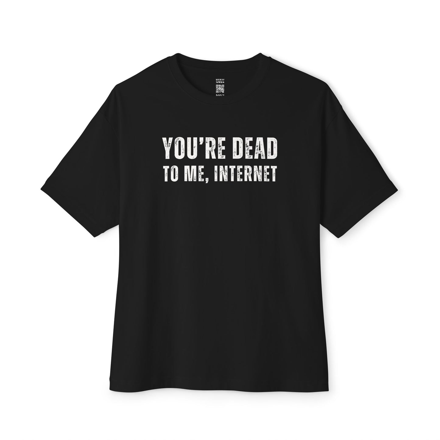 Dead To Me Internet Oversized Tee
