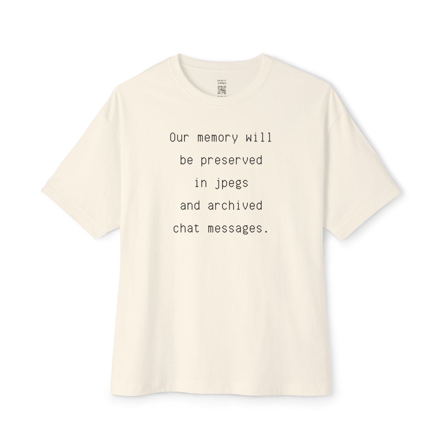 Our Memory Will Be Preserved Oversized Tee