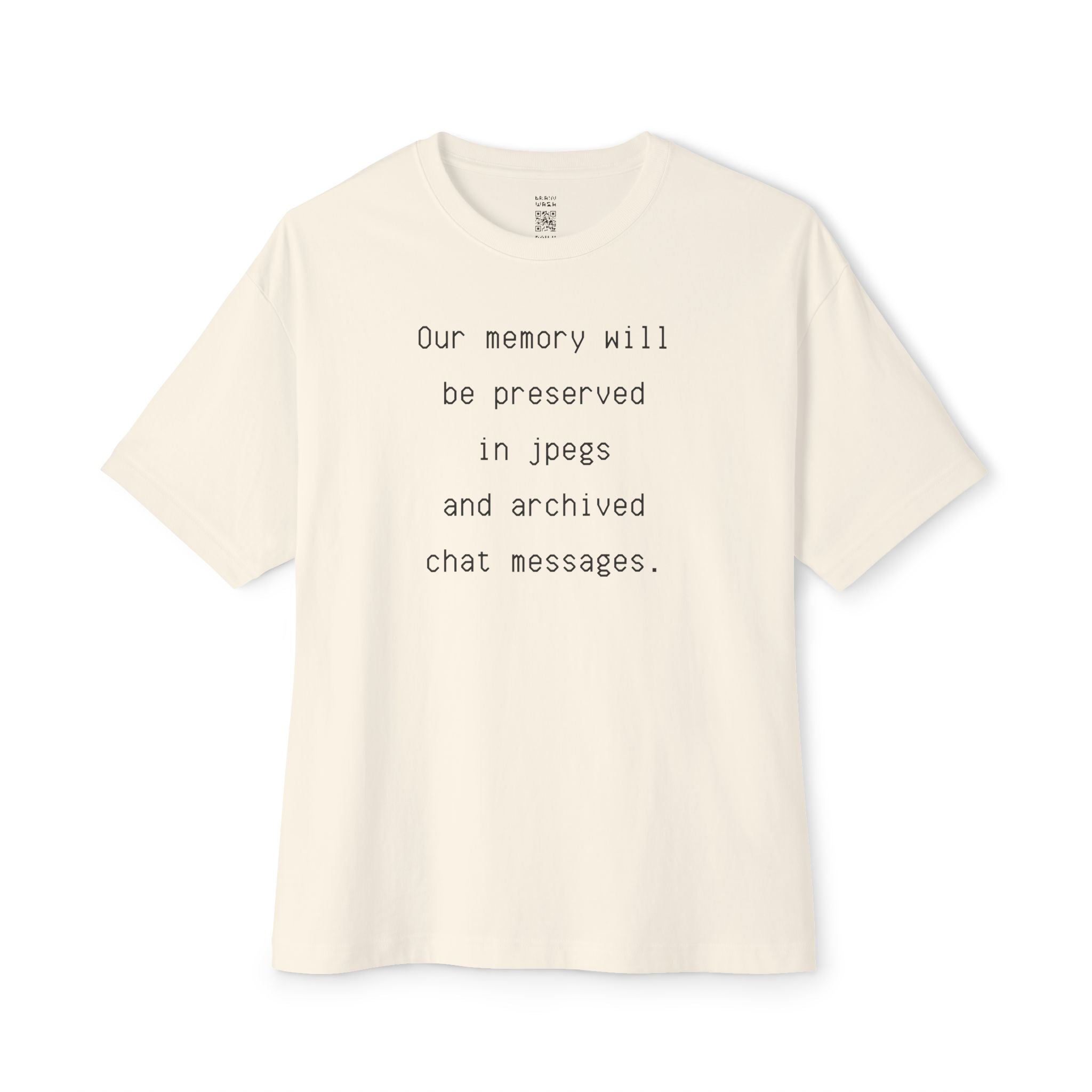 Our Memory Will Be Preserved Oversized Tee