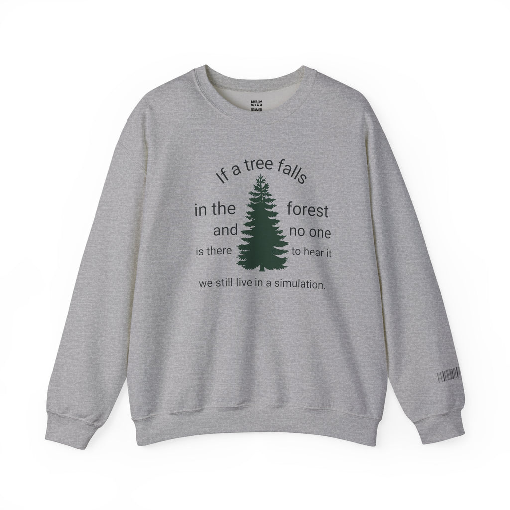 A Tree Falls In The Forest Sweatshirt
