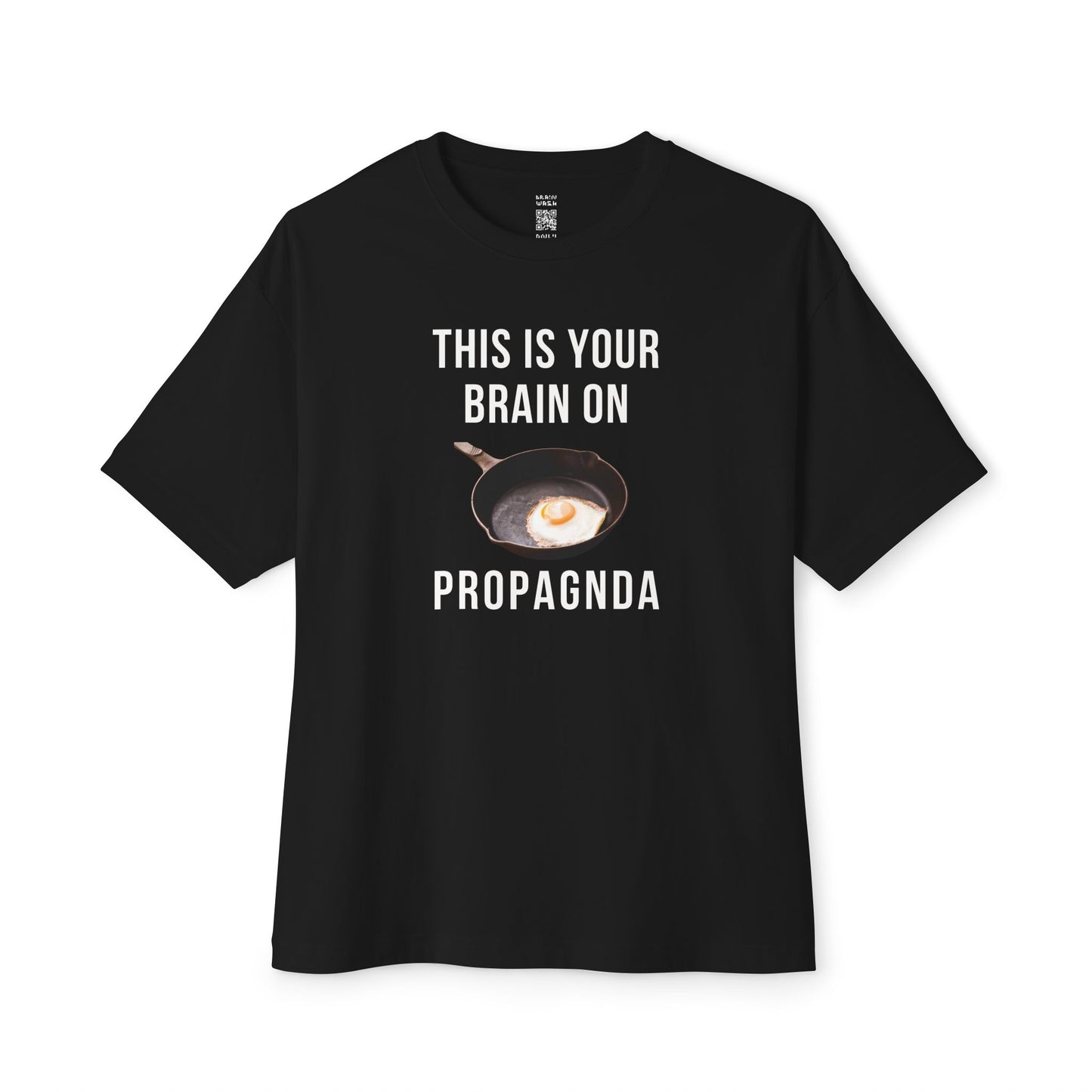 Your Brain On PROPAGNDA Oversized Tee
