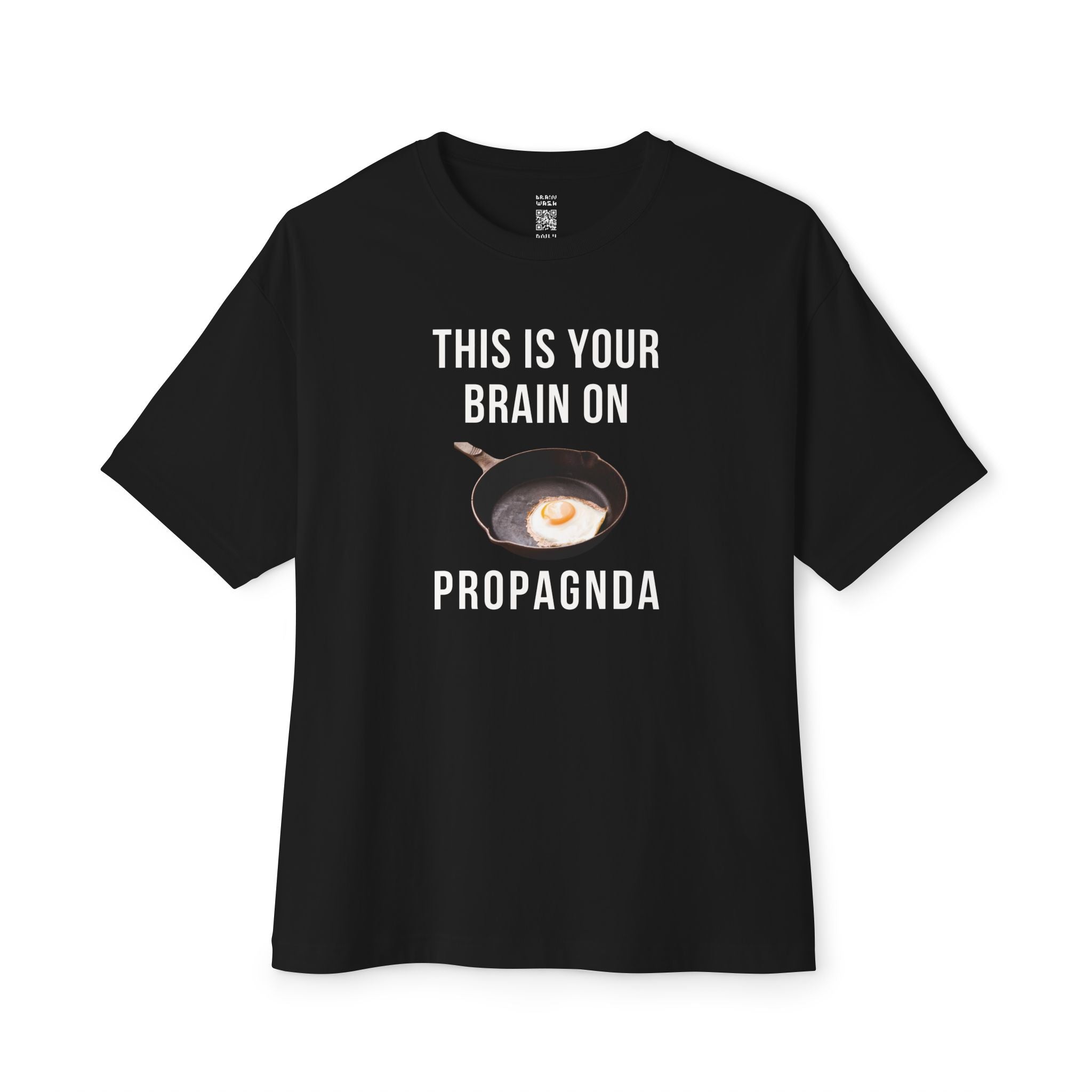 Your Brain On PROPAGNDA Oversized Tee