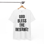God Bless The Internet T-Shirt