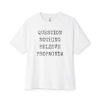 Question Nothing Believe PROPAGNDA Oversized Tee