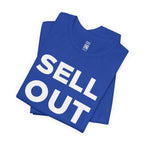 ‘Sell Out Now!’ T-Shirt for Sellouts