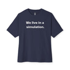 We Live In A Simulation Oversized Tee