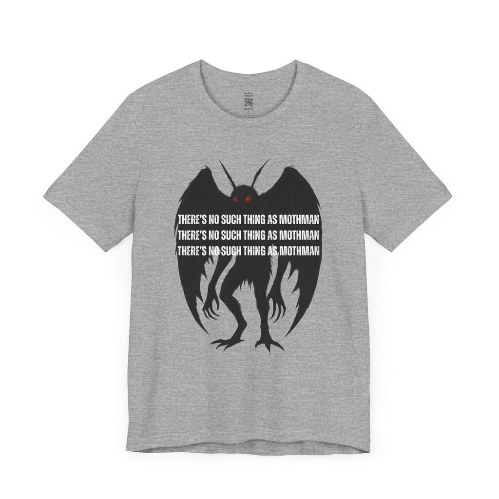 There’s No Such Thing As Mothman T-Shirt