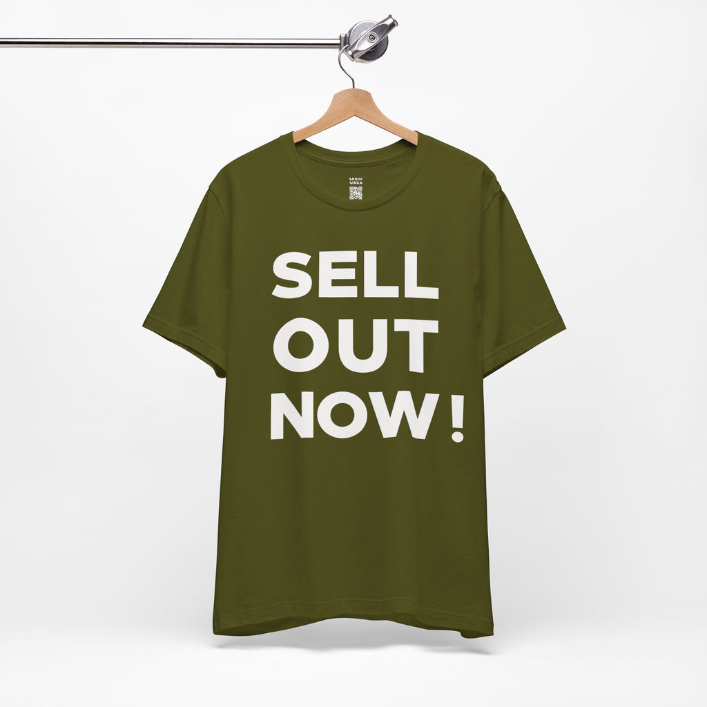 ‘Sell Out Now!’ T-Shirt for Sellouts