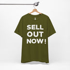 ‘Sell Out Now!’ T-Shirt for Sellouts