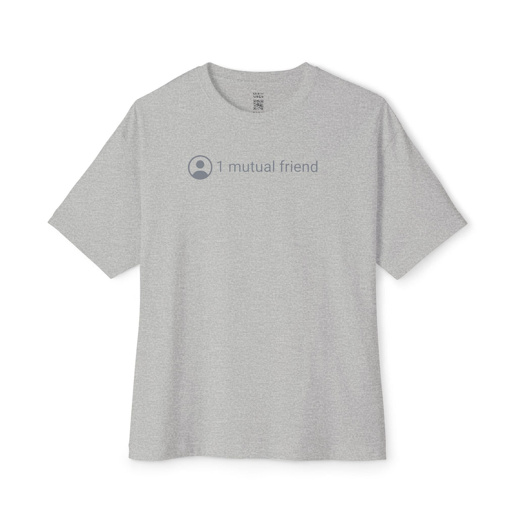 1 Mutual Friend Oversized Tee