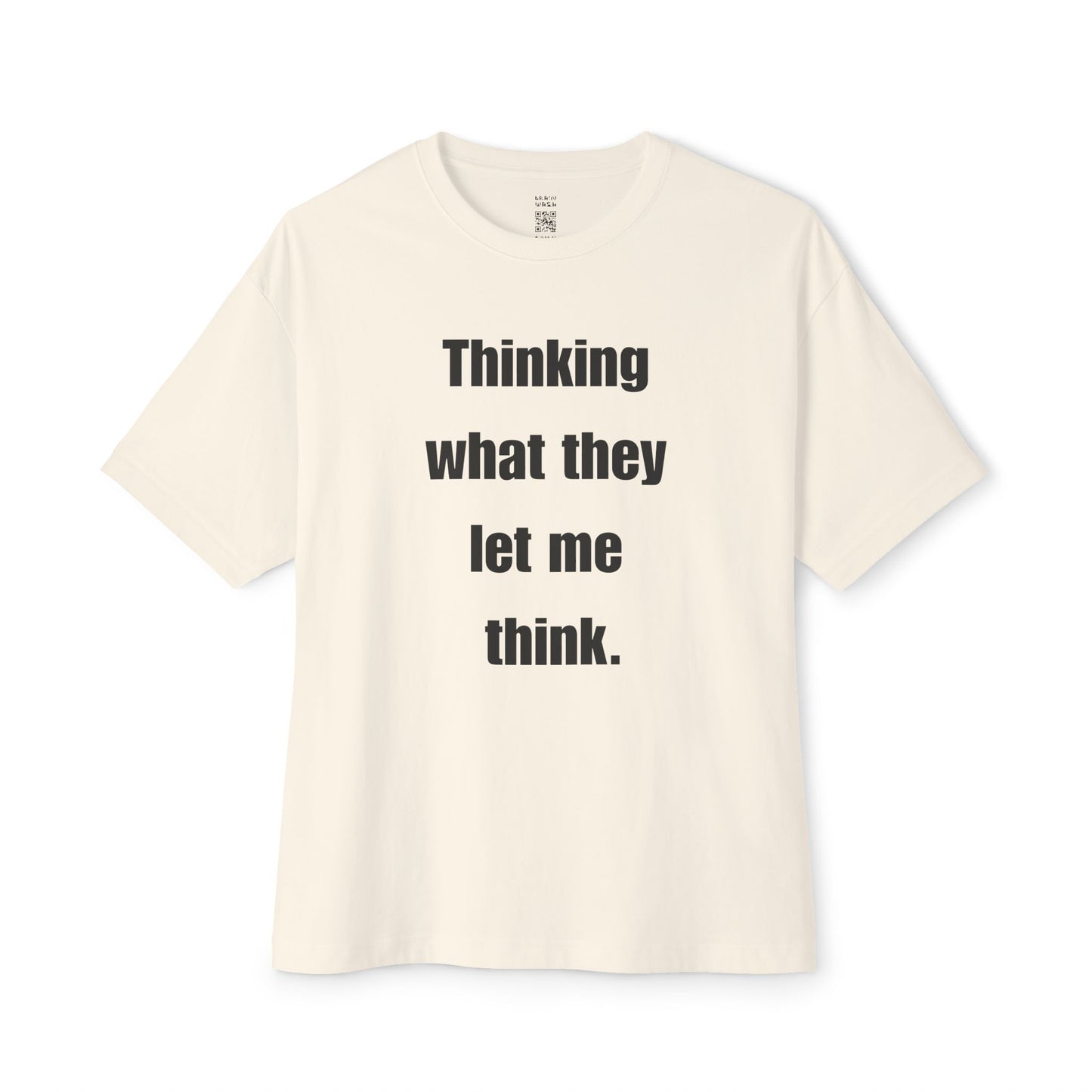What They Let Me Think Oversized Tee