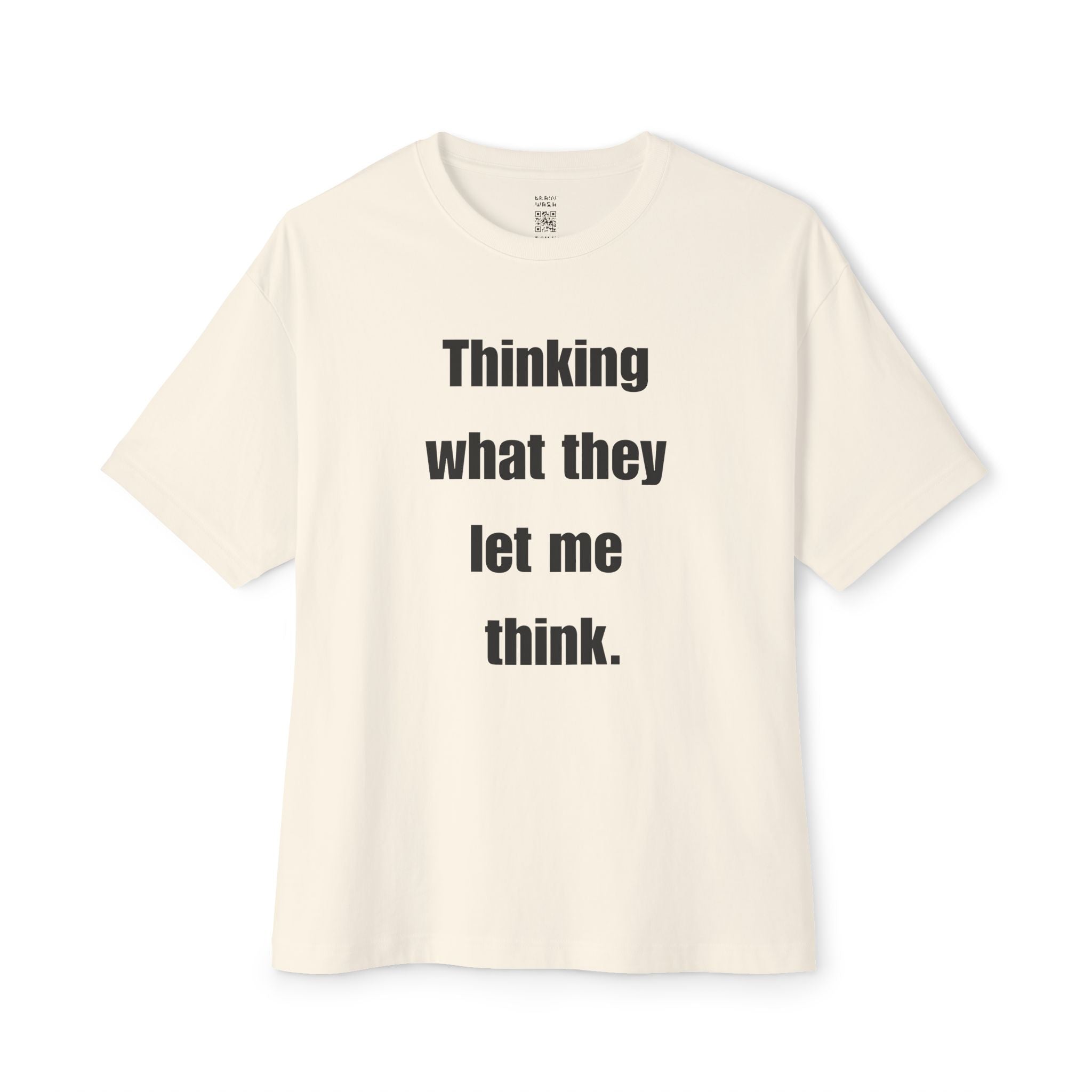 What They Let Me Think Oversized Tee