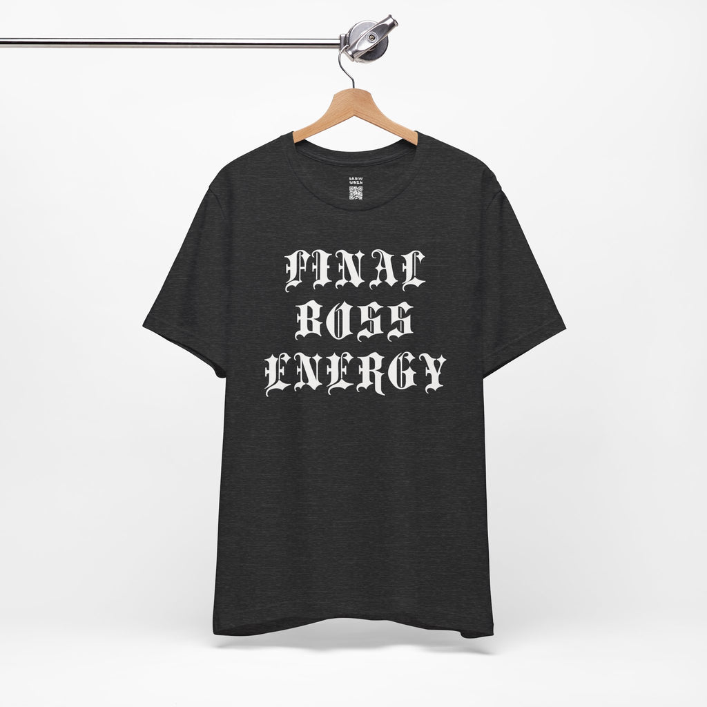 Final Boss Energy T-Shirt