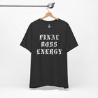 Final Boss Energy T-Shirt