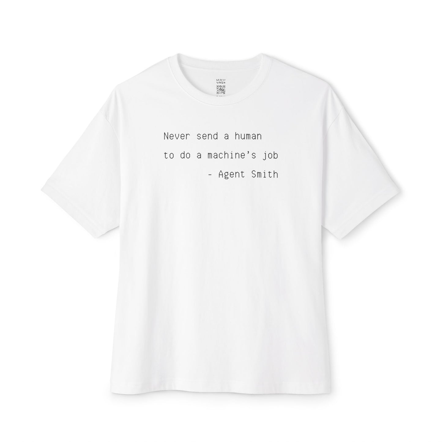 Never Send A Human To Do A Machine’s Job Agent Smith Quote Oversized Tee