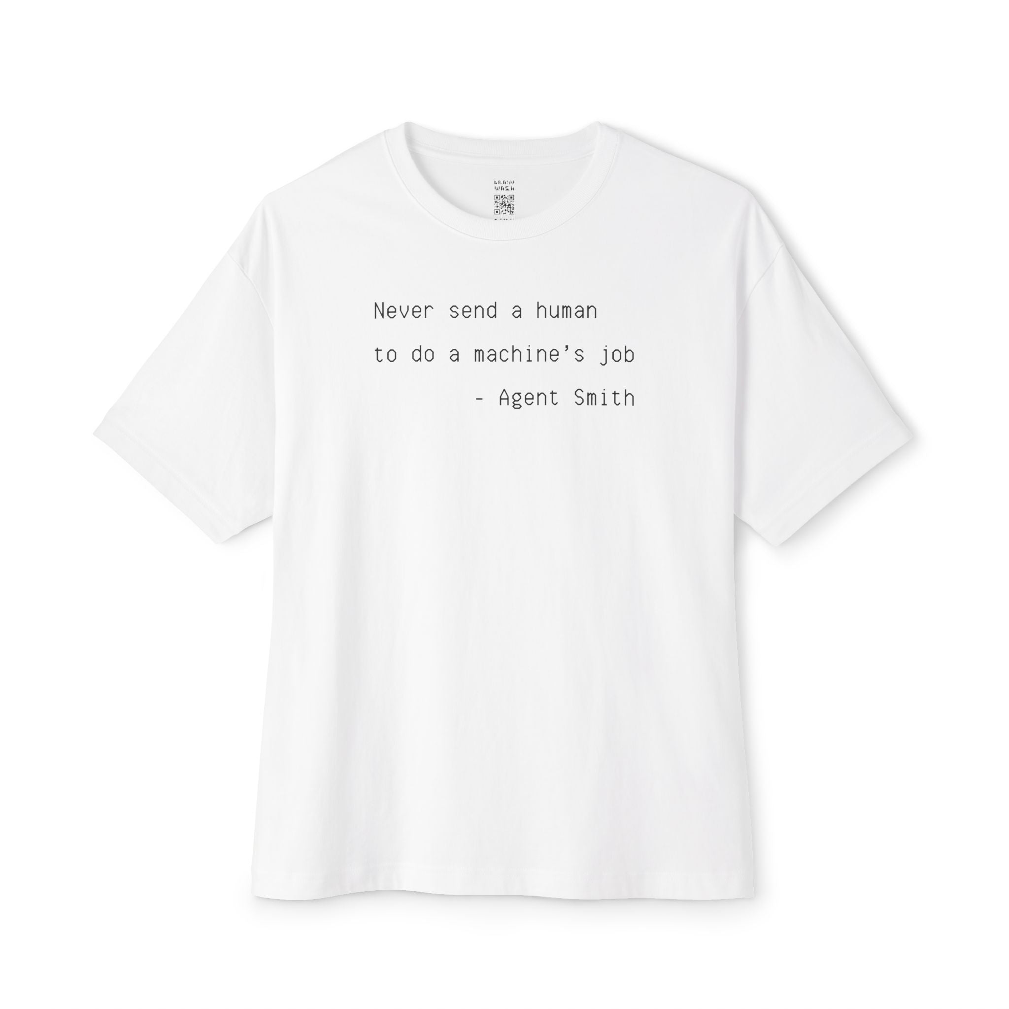 Never Send A Human To Do A Machine’s Job Agent Smith Quote Oversized Tee