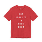 Hot Singles In Your Area T-Shirt