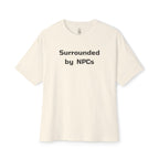 Surrounded By NPCs Oversized Tee