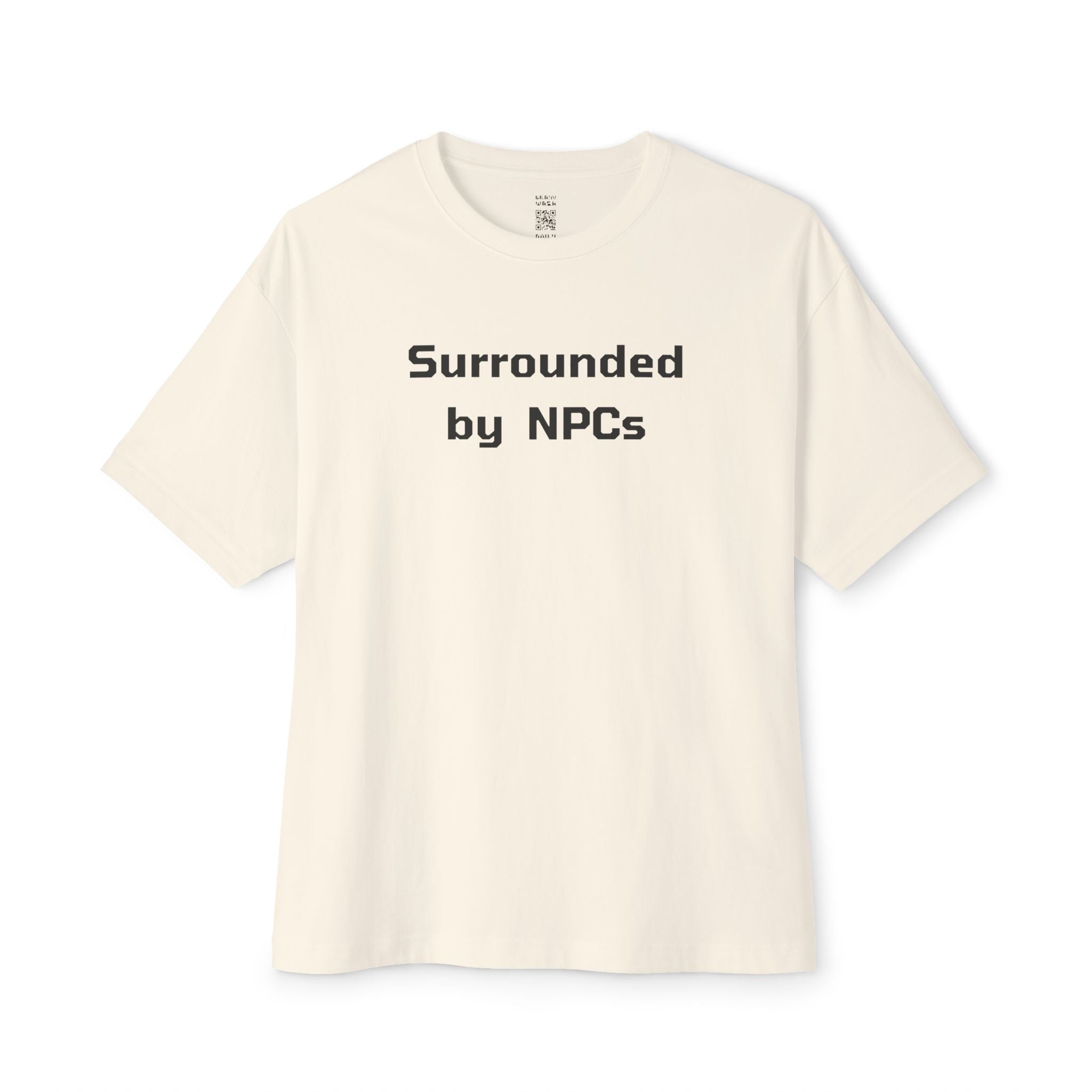Surrounded By NPCs Oversized Tee