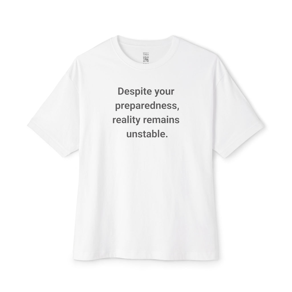 Despite Your Preparedness Oversized Tee