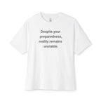 Despite Your Preparedness Oversized Tee