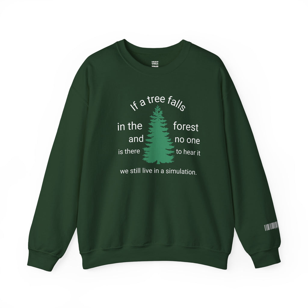 A Tree Falls In The Forest Sweatshirt