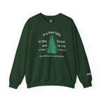 A Tree Falls In The Forest Sweatshirt