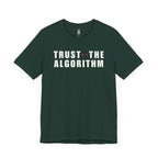 Trust The Algorithm T-Shirt