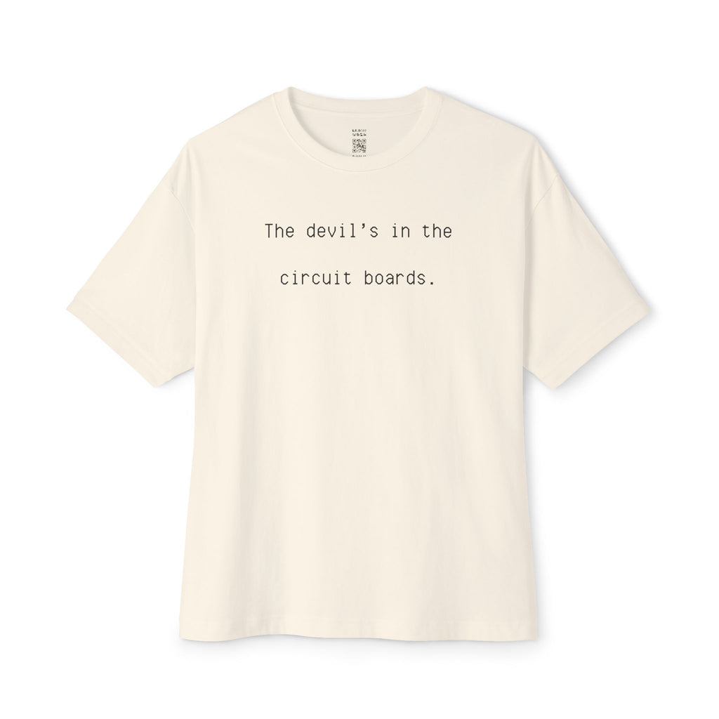 The Devil’s In The Circuit Boards Oversized Tee