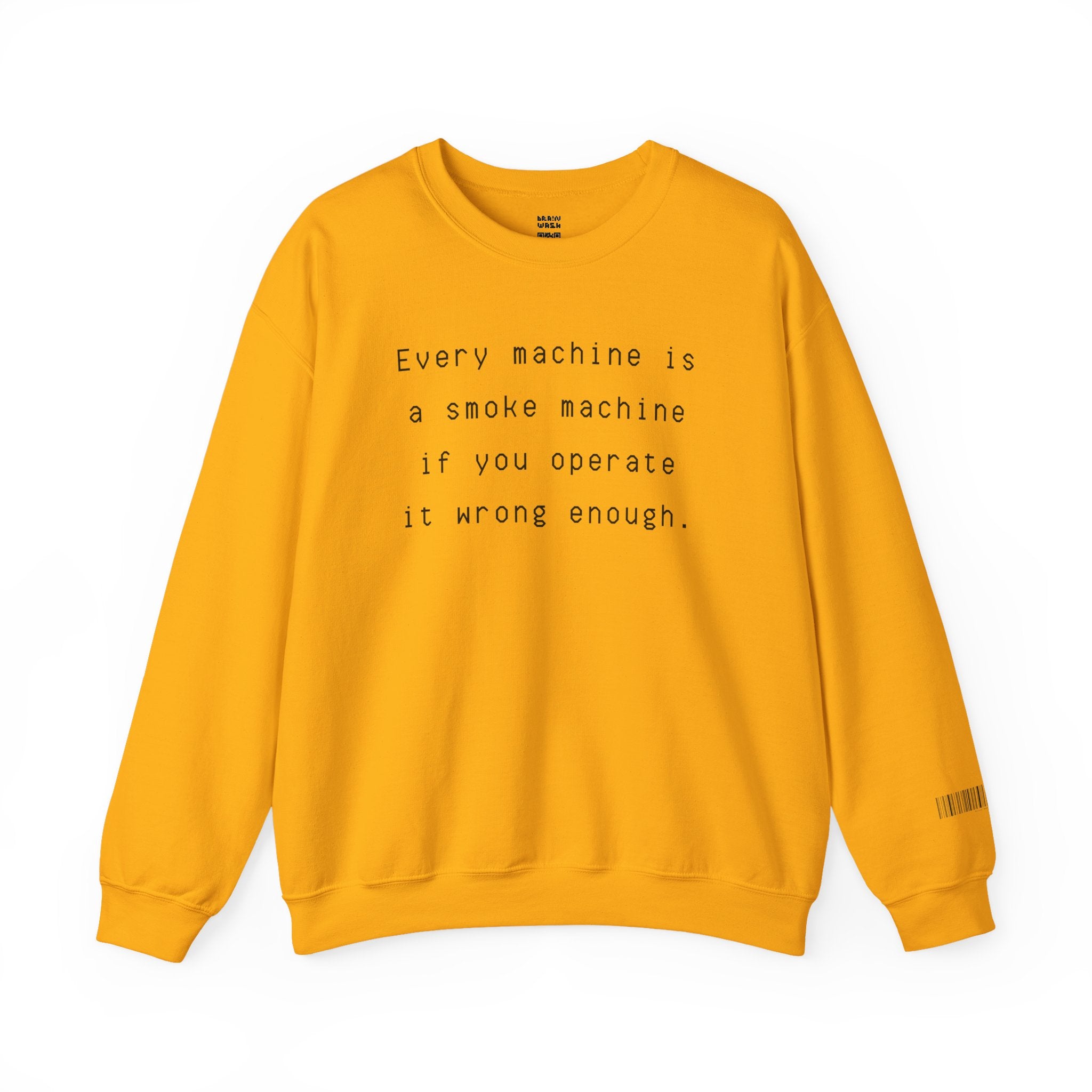 Every Machine Is A Smoke Machine Sweatshirt