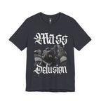 Mass Delusion T-Shirt
