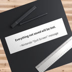 ‘Everything Not Saved Will Be Lost’ Quote Bumper Sticker
