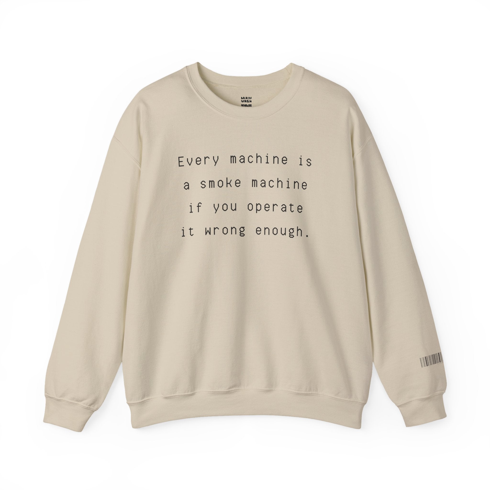 Every Machine Is A Smoke Machine Sweatshirt