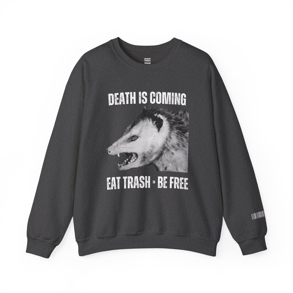 Death Is Coming Eat Trash Be Free Sweatshirt