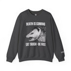 Death Is Coming Eat Trash Be Free Sweatshirt