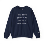 They Paved Paradise Sweatshirt